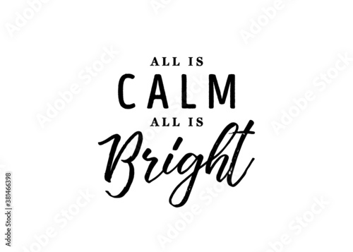 All Is Calm, All Is Bright, Christmas Text, Holiday Text, Greeting Card, Holiday Card, Print Out, Template, Christmas Carol Text Vector Illustration Background
