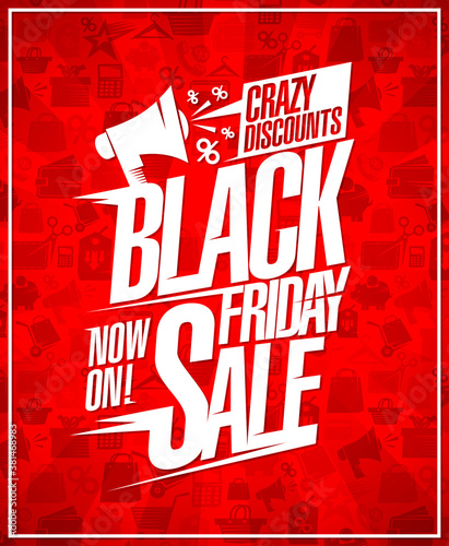 Black friday sale now on, crazy discounts, vector poster design