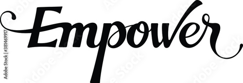 Empower - custom calligraphy text