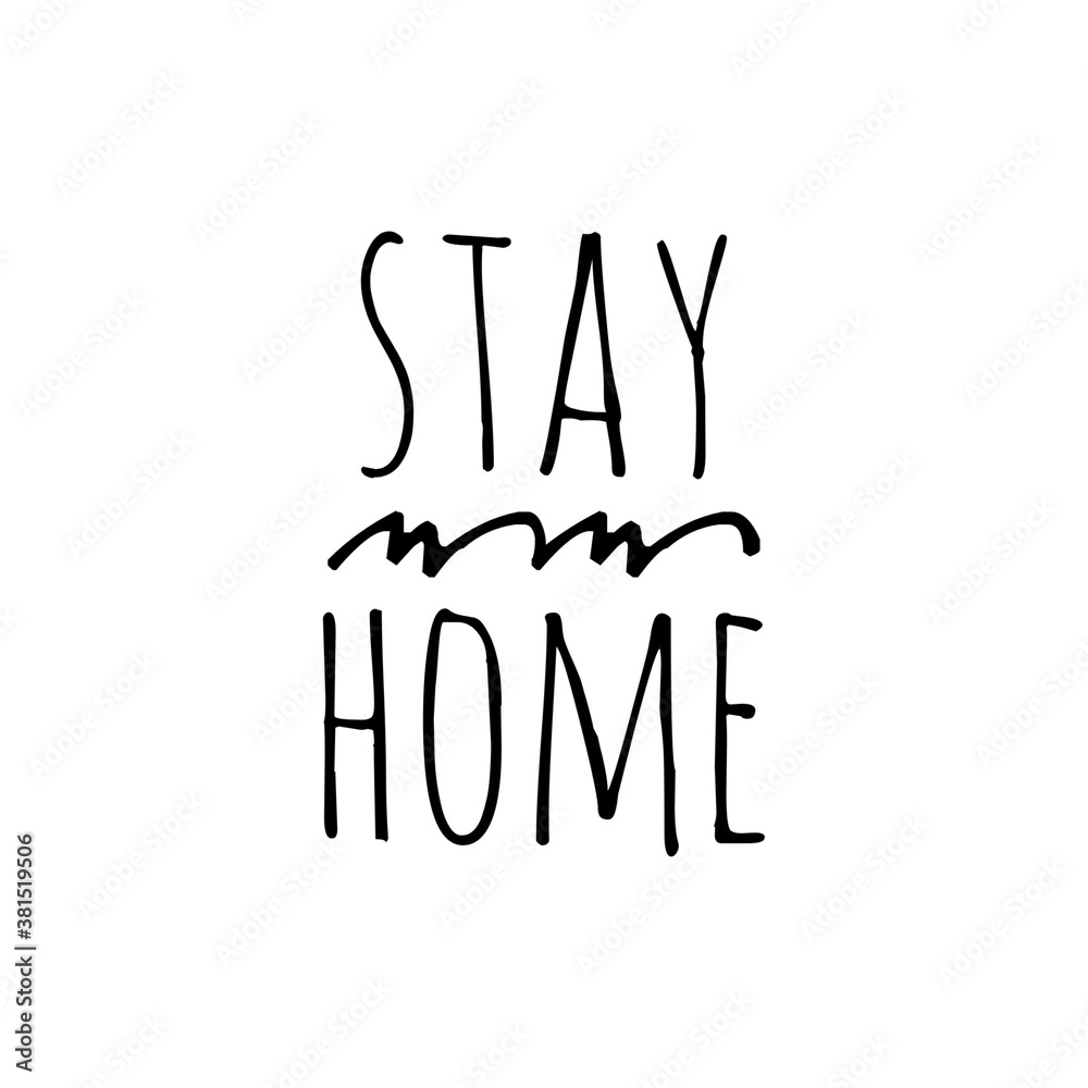 ''Stay home'', illustration quote/word about staying at home, stay at home during the COVID-19 ''Stay home'', illustration quote/word about staying at home, stay at home during the COVID-19