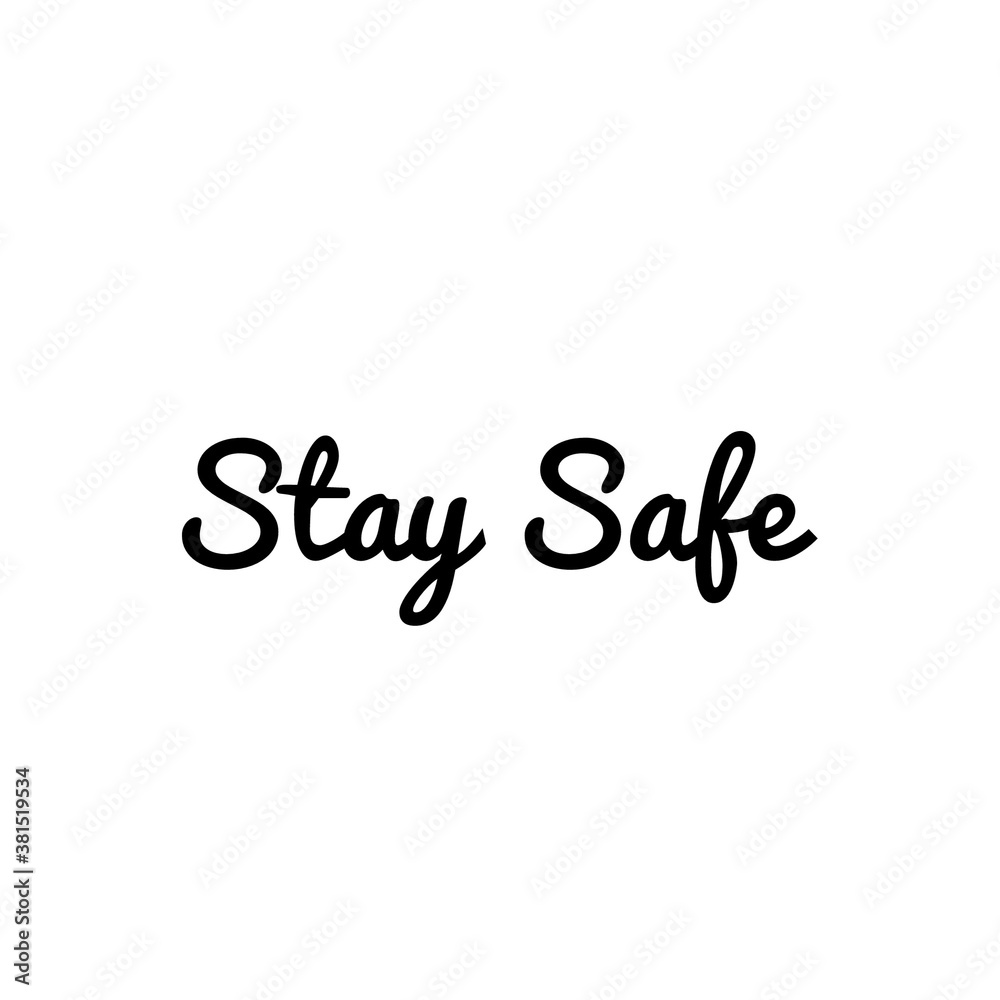 Illustration about safety, ''stay safe'', be safe during the COVID-19