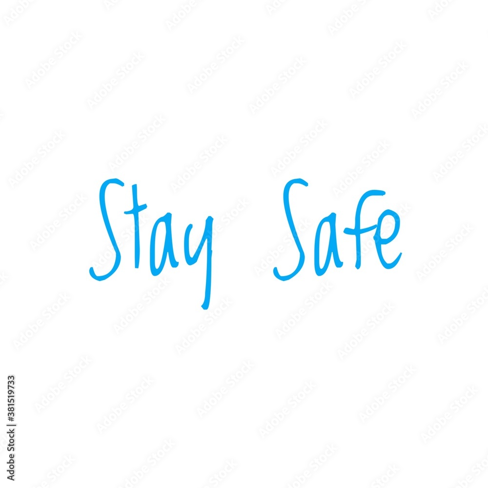 Illustration about safety, ''stay safe'', be safe during the COVID-19 Illustration about safety, ''stay safe'', be safe during the COVID-19