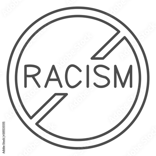 No to racism sign thin line icon, Black lives matter concept, Stop racism symbol on white background, No Racism icon in outline style for mobile concept and web design. Vector graphics.