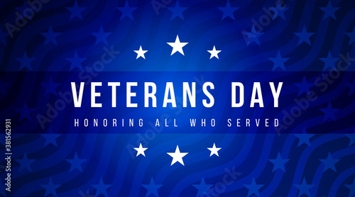 Veterans Day. Honoring All Who Served. November 11th. USA national holiday in honor of veterans. American style holiday banner