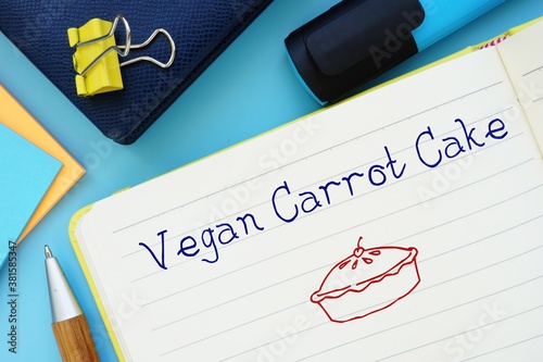 Healthy concept meaning Vegan Carrot Cake with phrase on the sheet.