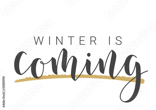 Handwritten Lettering of Winter Is Coming. Template for Banner, Card, Invitation, Party, Poster, Print or Web Product. Objects Isolated on White Background. Vector Stock Illustration.