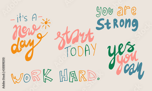 Hand drawn motivational phrases. Vector illustration isolated on white background. Template for greeting card, banner or poster, t-shirt print. Collection of inspirational quotations