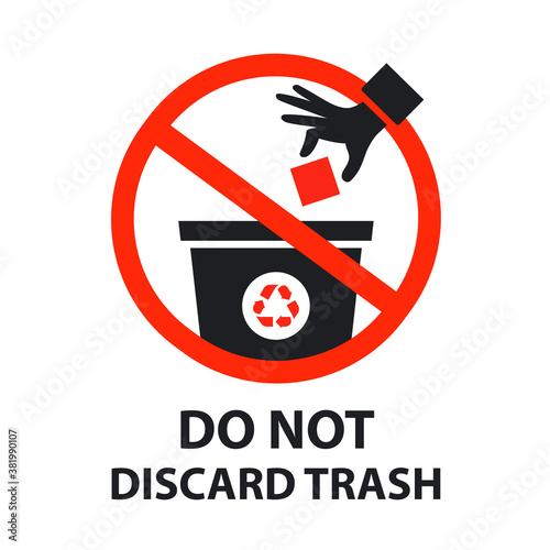 do not discard trash sign. flat vector icon isolated on white background.