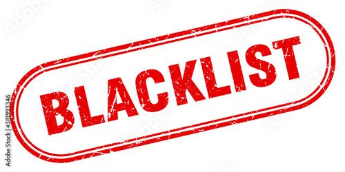 blacklist stamp. rounded grunge textured sign. Label