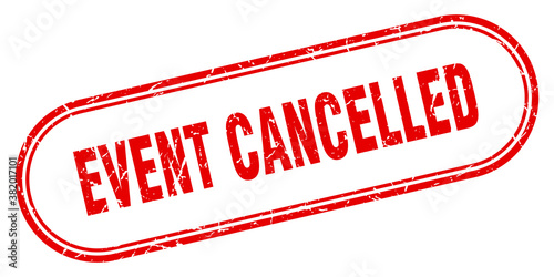 event cancelled stamp. rounded grunge textured sign. Label