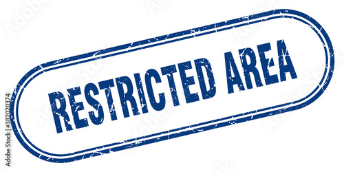 restricted area stamp. rounded grunge textured sign. Label