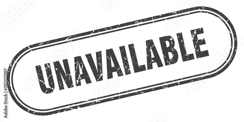 unavailable stamp. rounded grunge textured sign. Label