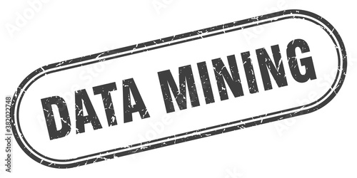 data mining stamp. rounded grunge textured sign. Label
