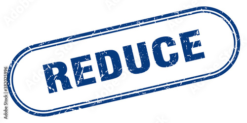 reduce stamp. rounded grunge textured sign. Label