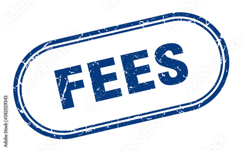 fees stamp. rounded grunge textured sign. Label