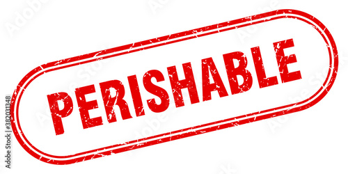 perishable stamp. rounded grunge textured sign. Label