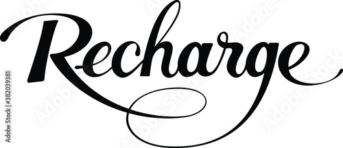 Recharge - custom calligraphy text