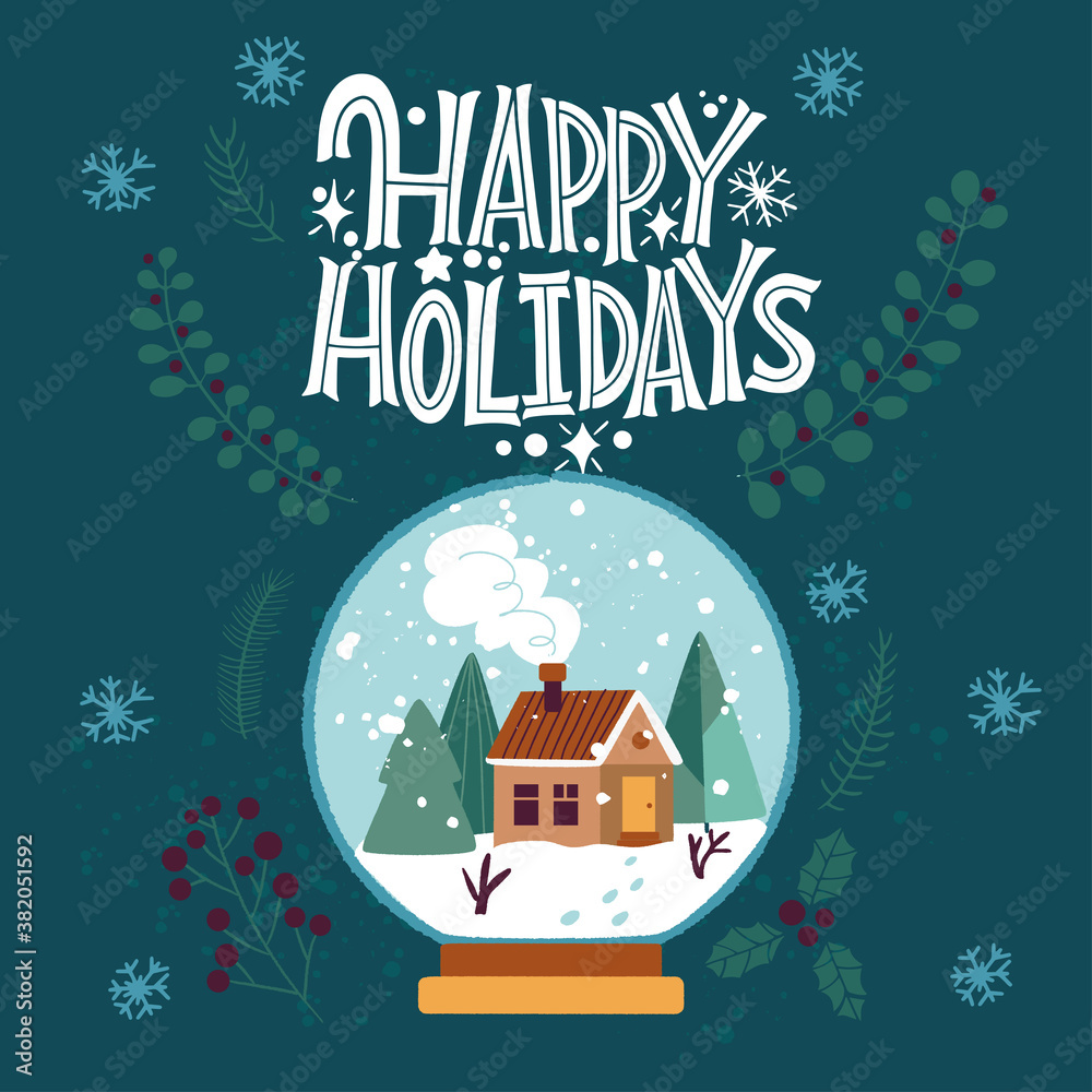 Happy Holidays. Snow-covered house and a Christmas tree in a glass ball. Great lettering for greeting cards, stickers, banners, prints and home interior decor. Xmas card. Merry Christmas 2021.