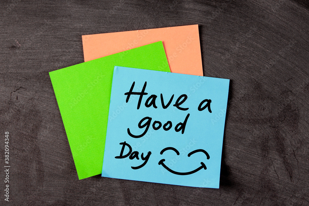 Have a good Day Concept On Sticky Note Have a good Day Concept On Sticky Note