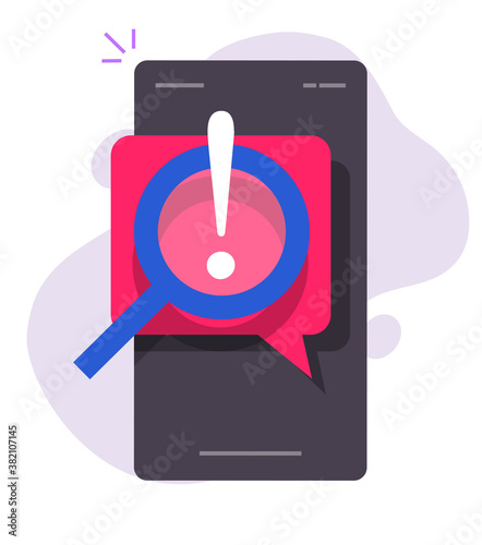 Risk important identify message on mobile phone smartphone vector concept, censoring comment analysis speech bubble symbol, sanction complaint rude content notice with exclamation, magnifying glass,