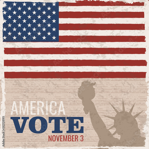 America Vote poster in vintage style. Election in USA. Vector illustration with USA flag and Statue of Liberty