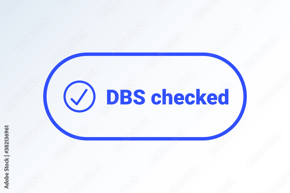 Disclosure and Barring Service - DBS Checked sign. Vector illustration icon