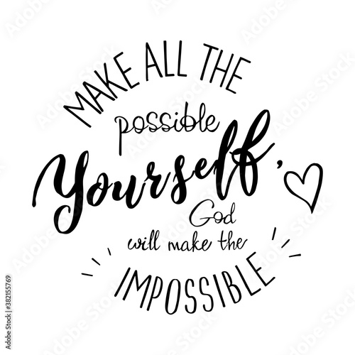 Motivational quote on possibilities and God, phrase text handwritten lettering and calligraphy on white background vector illustration eps 10