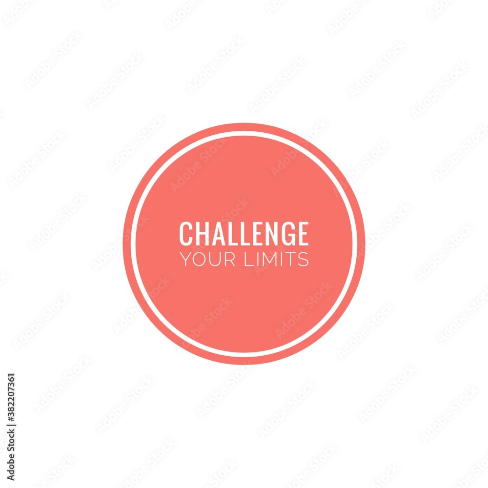 ''Challenge your limits'' motivational quote illustration sign ''Challenge your limits'' motivational quote illustration sign