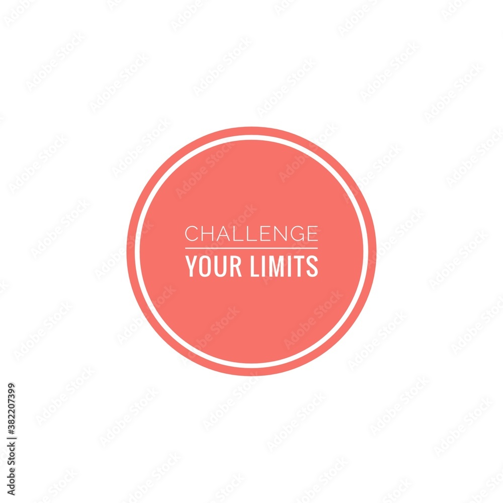 ''Challenge your limits'' motivational quote illustration sign ''Challenge your limits'' motivational quote illustration sign