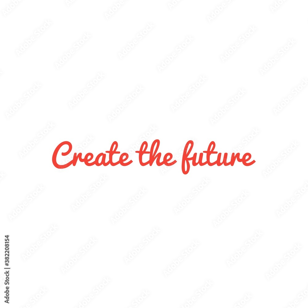 ''Create the future'' sign