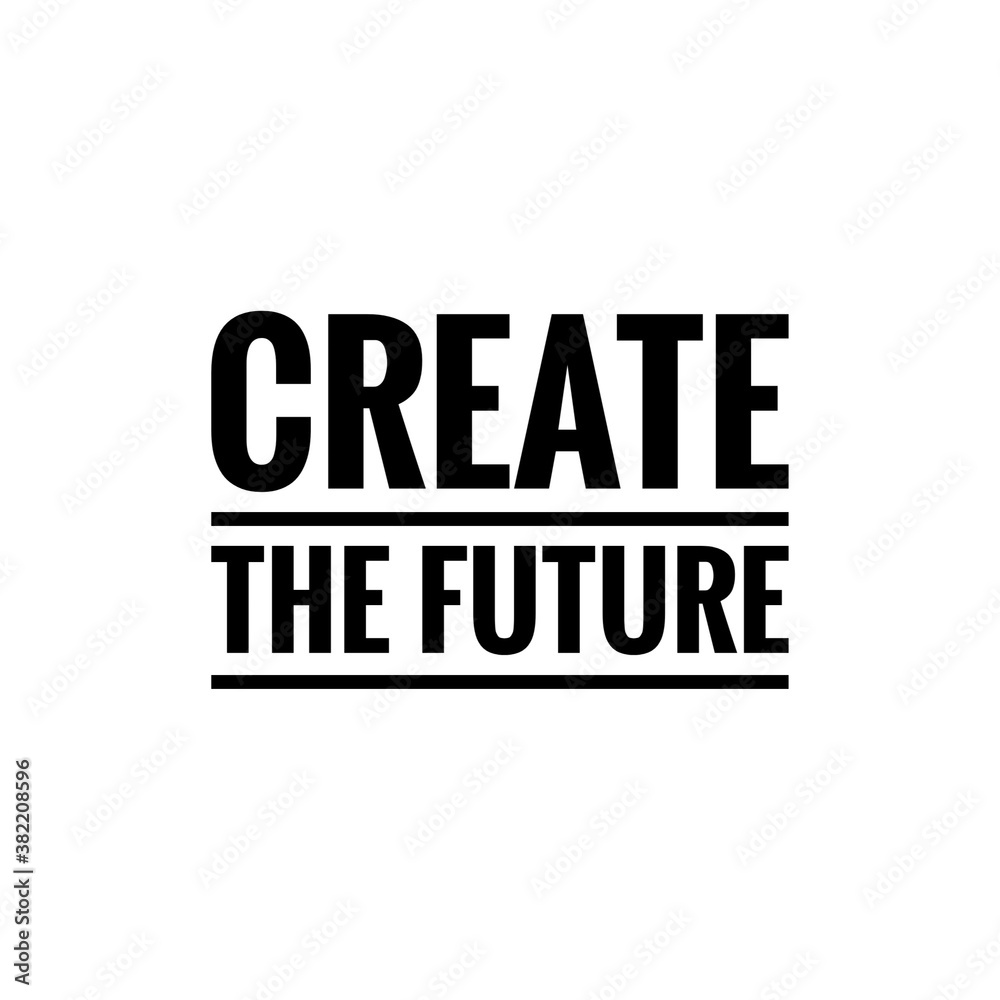 ''Create the future'' sign