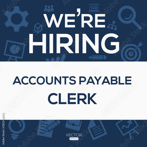creative text Design (we are hiring Accounts Payable Clerk),written in English language, vector illustration.