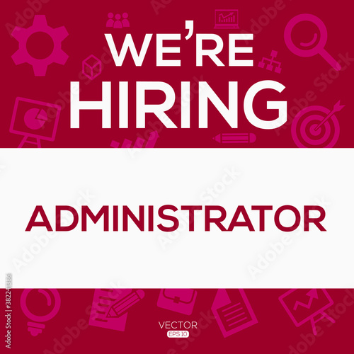 creative text Design (we are hiring Administrator),written in English language, vector illustration.