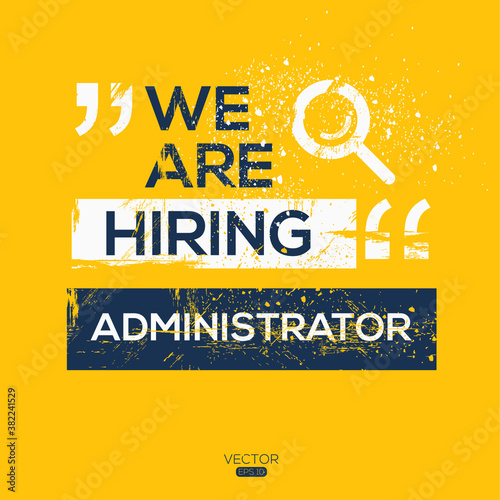 creative text Design (we are hiring Administrator),written in English language, vector illustration.