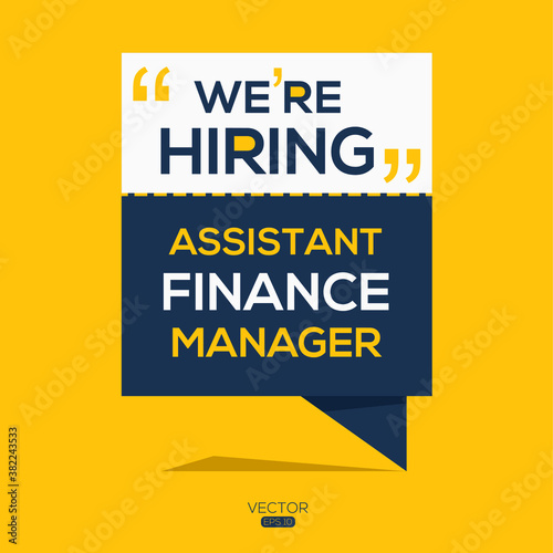 creative text Design (we are hiring Assistant Finance Manager),written in English language, vector illustration. photo