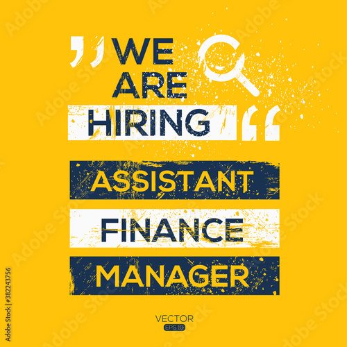 creative text Design (we are hiring Assistant Finance Manager),written in English language, vector illustration. photo