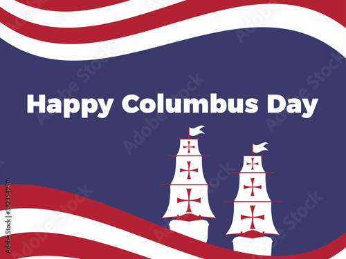 Happy Columbus Day. Discoverer of America. Greeting card design with sailing ship and red and white stripes. Vector illustration