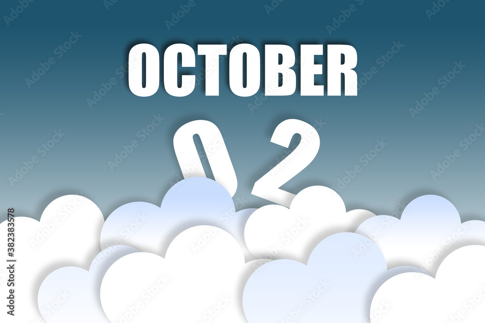 © SergeVo - october 2nd. Day 2 of month,Month name and date floating in the air on beautiful blue sky background with fluffy clouds. autumn month, day of the year concept