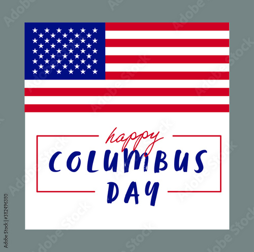 USA Columbus Day greeting card in United States national flag colors and hand lettering text Happy Columbus Day. Vector illustration.