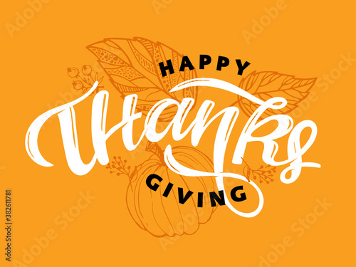 Happy thanksgiving day. Give Thanks. Cute lettering poster. Leaf autumn fall pattern background.