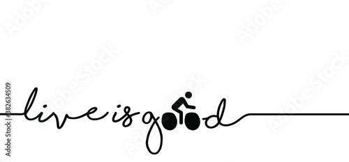Slogan life is good. World Bicycle day or health day race tour. Sport icon. Cyclist t shirt. Cycling symbol. Funny vector bike sports symbol. Clipart cartoon sportswear icons. Cycling quotes.