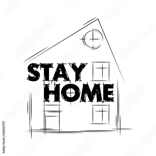 House scetch and hand text "Stay home". Simple scetch of house and request stay home.