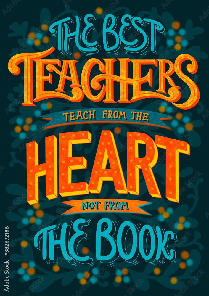 Hand lettering phrase The best teachers teach from the heart, not from ...