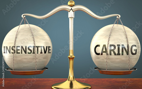 insensitive and caring staying in balance - pictured as a metal scale with weights and labels insensitive and caring to symbolize balance and symmetry of those concepts, 3d illustration photo
