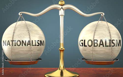 nationalism and globalism staying in balance - pictured as a metal scale with weights and labels nationalism and globalism to symbolize balance and symmetry of those concepts, 3d illustration