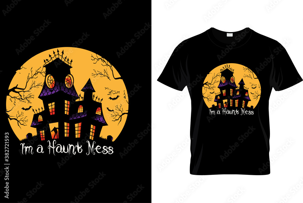 I'm a Haunt Mess New Halloween T-Shirt Design I'm a Haunt Mess New Halloween T-Shirt Design
