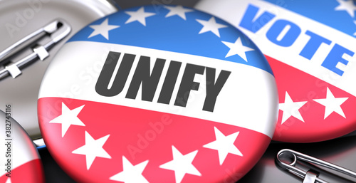 Unify and elections in the USA, pictured as pin-back buttons with American flag colors, words Unify and vote, to symbolize that t can be a part of election or can influence voting, 3d illustration photo