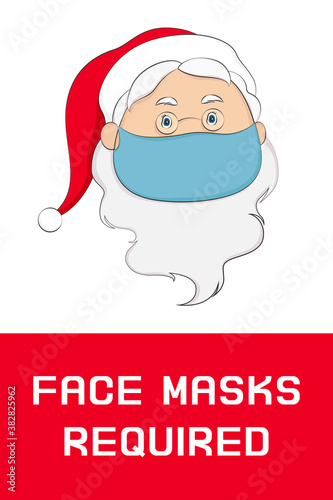 FACE MASKS REQUIRED sign. Santa Claus in medical mask. Vector illustration.