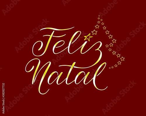 Feliz Natal - Merry Christmas in Portuguese, a handdrawn festive vector calligraphy illustration on red background with golden gradient, stars that form a shape of a Christmas tree.
