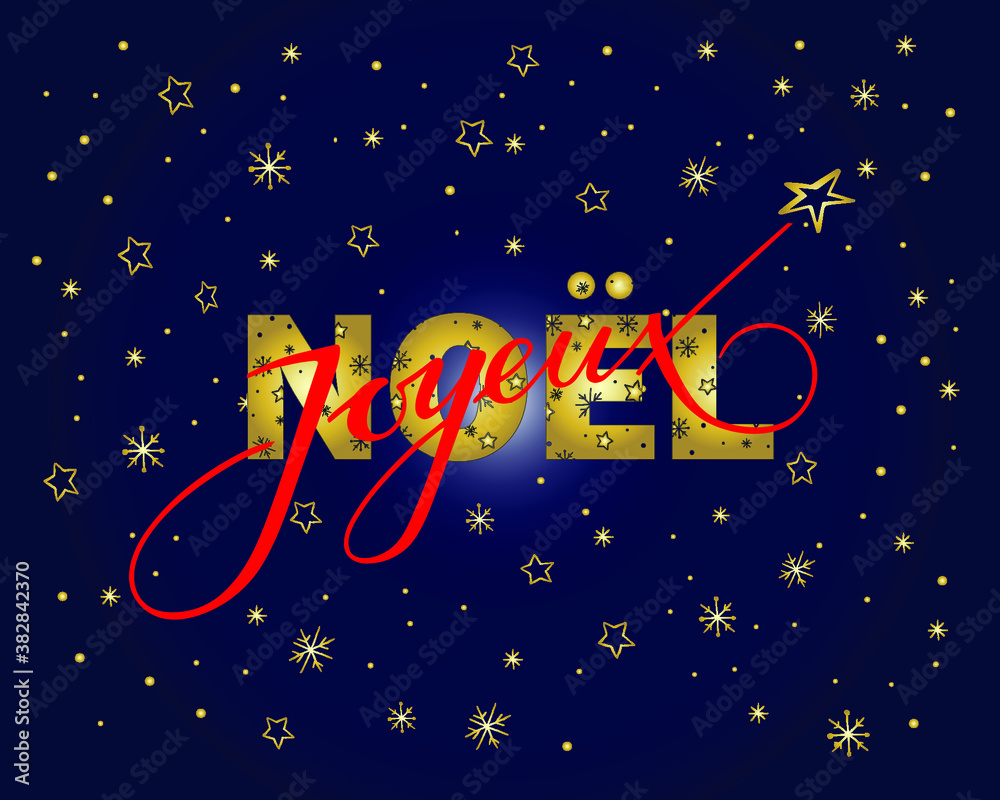 oyeux Noel - Merry Christmas in French. A hand drawn calligraphic and typography illustration with golden bold typography and red script, golden gradient stars and snowflakes pattern background.
